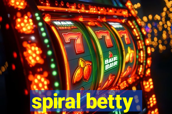 spiral betty